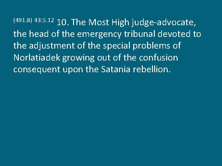 10. The Most High judge-advocate, the head of the emergency tribunal devoted to the