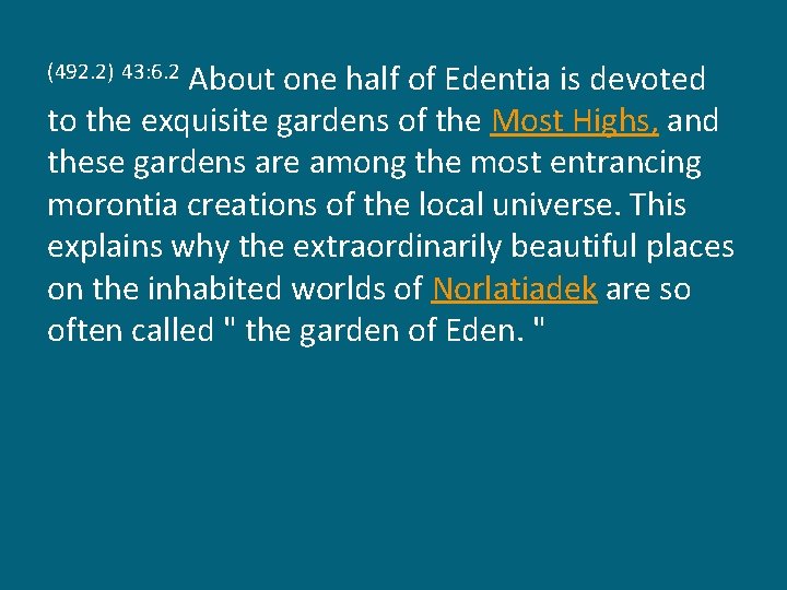 About one half of Edentia is devoted to the exquisite gardens of the Most