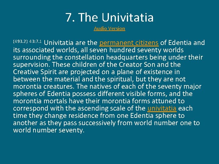 7. The Univitatia Audio Version Univitatia are the permanent citizens of Edentia and its