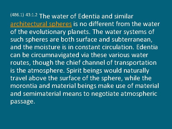 The water of Edentia and similar architectural spheres is no different from the water