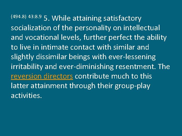 5. While attaining satisfactory socialization of the personality on intellectual and vocational levels, further