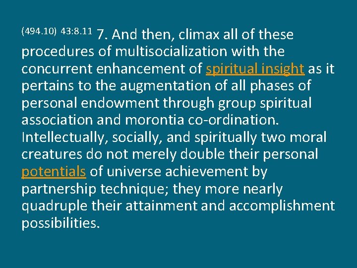 7. And then, climax all of these procedures of multisocialization with the concurrent enhancement