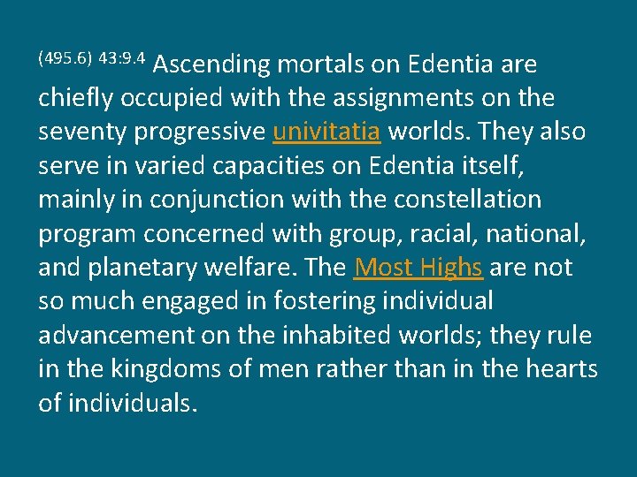 Ascending mortals on Edentia are chiefly occupied with the assignments on the seventy progressive