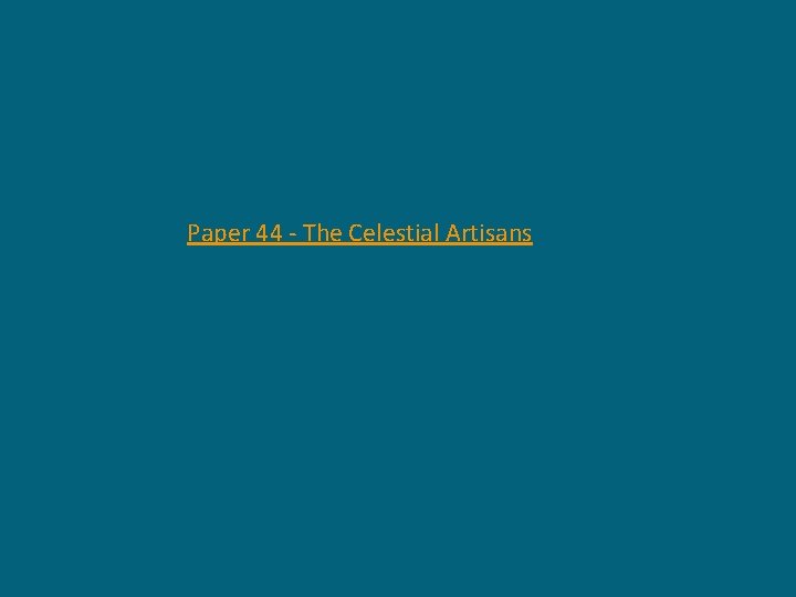 Paper 44 - The Celestial Artisans 