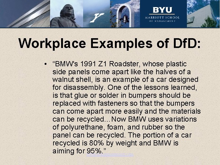 Workplace Examples of Df. D: • “BMW's 1991 Z 1 Roadster, whose plastic side