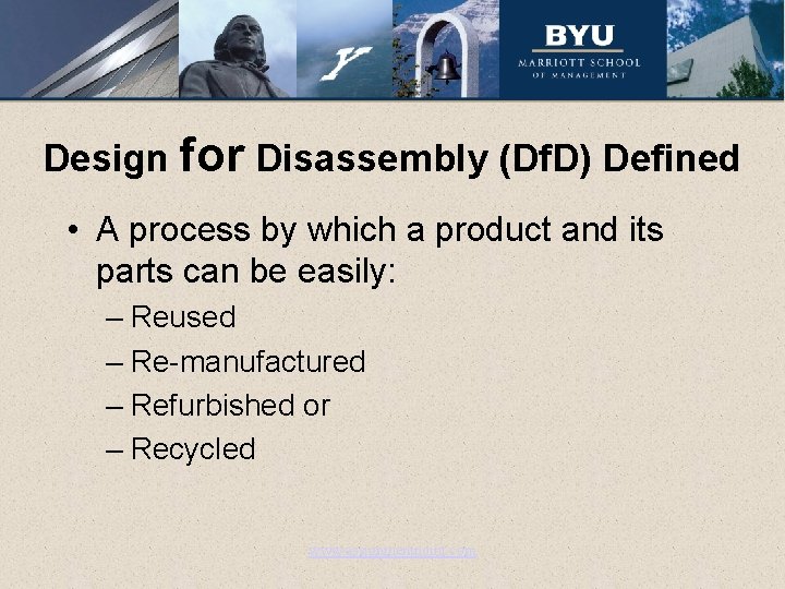 Design for Disassembly (Df. D) Defined • A process by which a product and