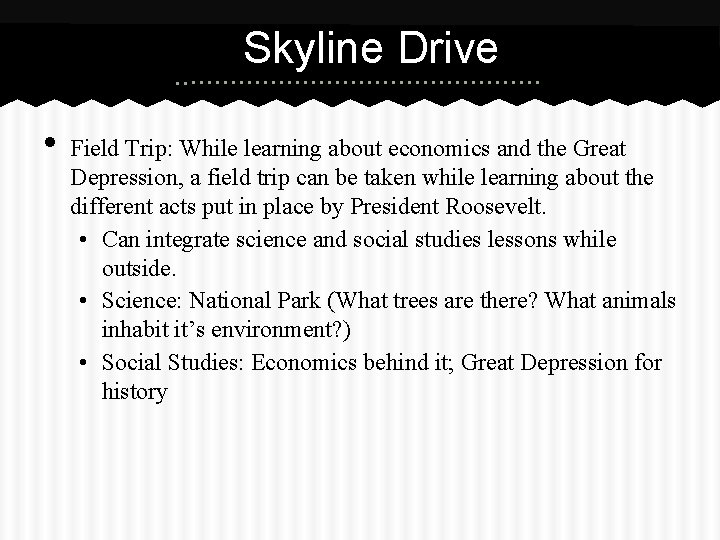 Skyline Drive • Field Trip: While learning about economics and the Great Depression, a