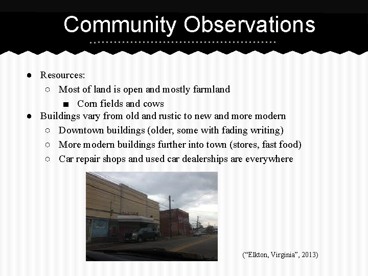 Community Observations ● Resources: ○ Most of land is open and mostly farmland ■