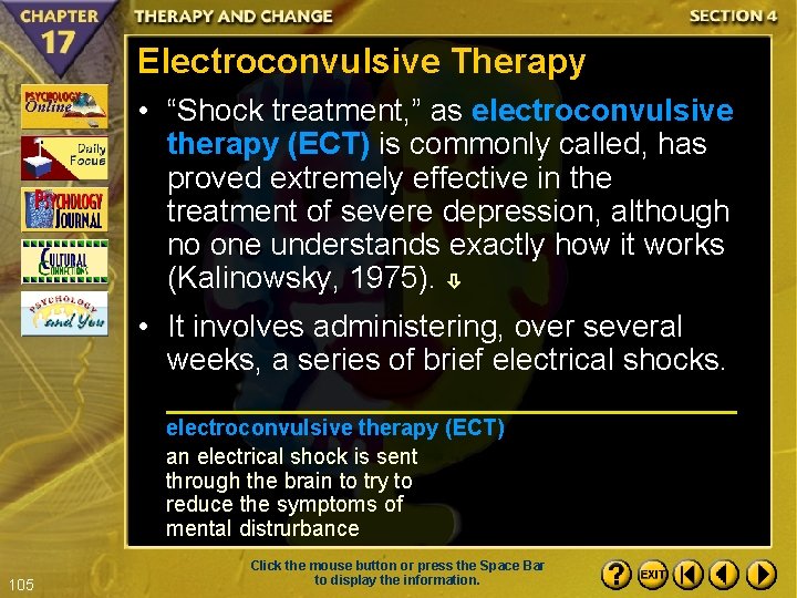 Electroconvulsive Therapy • “Shock treatment, ” as electroconvulsive therapy (ECT) is commonly called, has