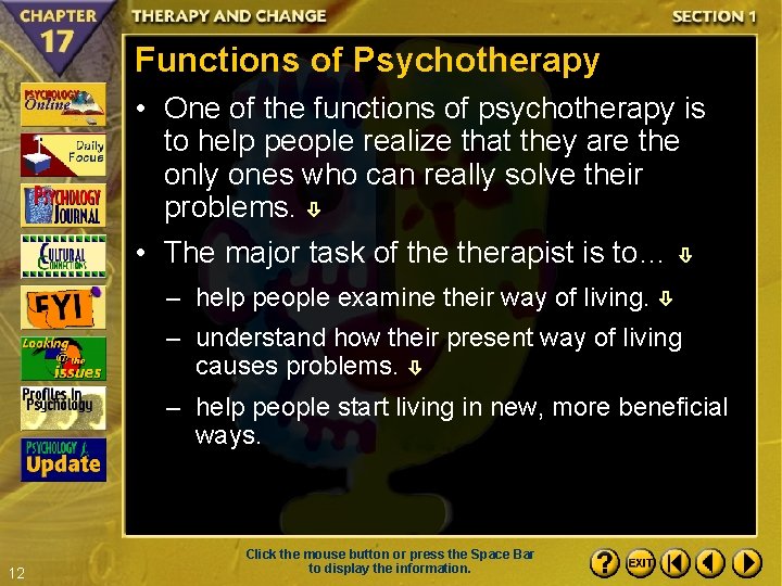Functions of Psychotherapy • One of the functions of psychotherapy is to help people