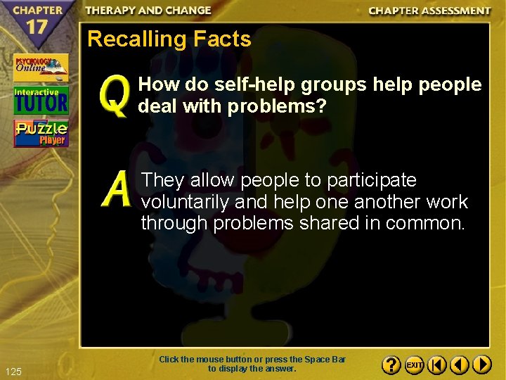 Recalling Facts How do self-help groups help people deal with problems? They allow people