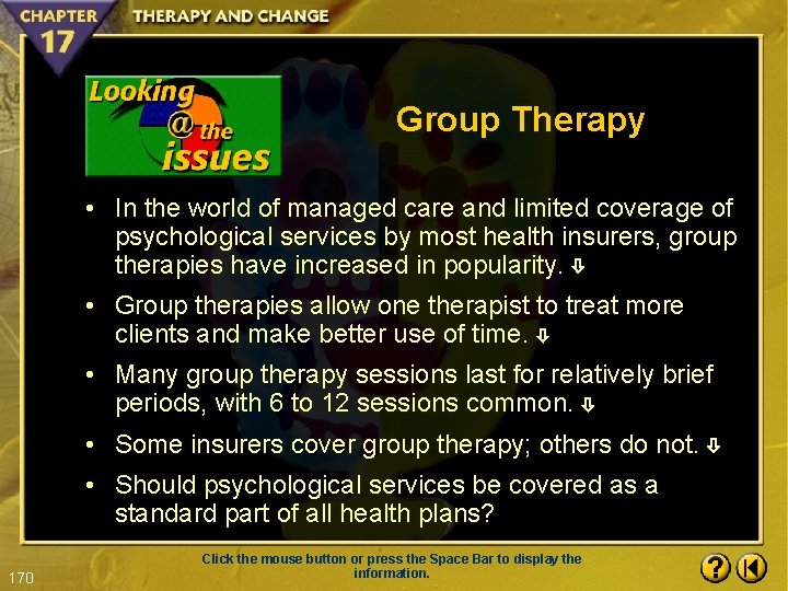 Group Therapy • In the world of managed care and limited coverage of psychological