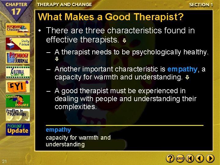 What Makes a Good Therapist? • There are three characteristics found in effective therapists.