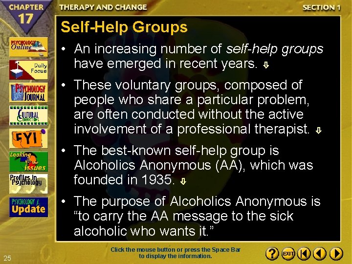 Self-Help Groups • An increasing number of self-help groups have emerged in recent years.