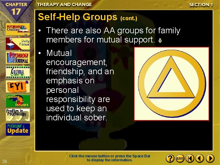 Self-Help Groups (cont. ) • There also AA groups for family members for mutual