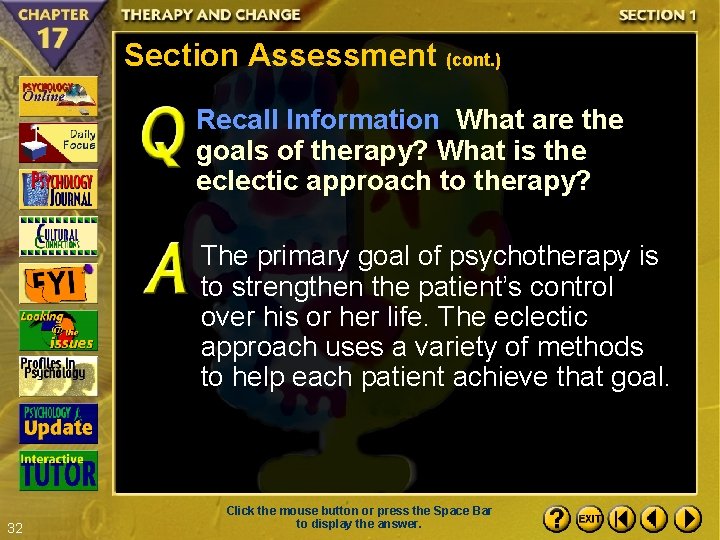 Section Assessment (cont. ) Recall Information What are the goals of therapy? What is