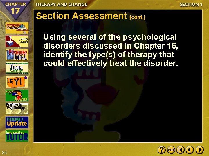 Section Assessment (cont. ) Using several of the psychological disorders discussed in Chapter 16,