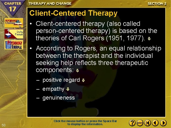 Client-Centered Therapy • Client-centered therapy (also called person-centered therapy) is based on theories of