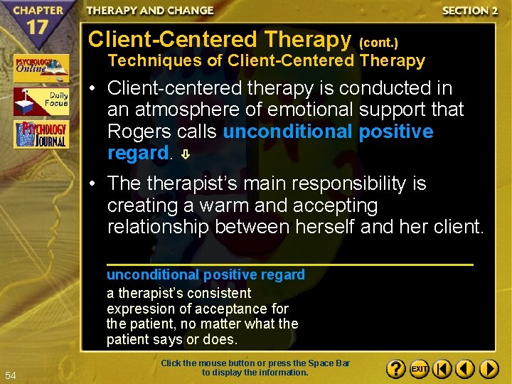 Client-Centered Therapy (cont. ) Techniques of Client-Centered Therapy • Client-centered therapy is conducted in