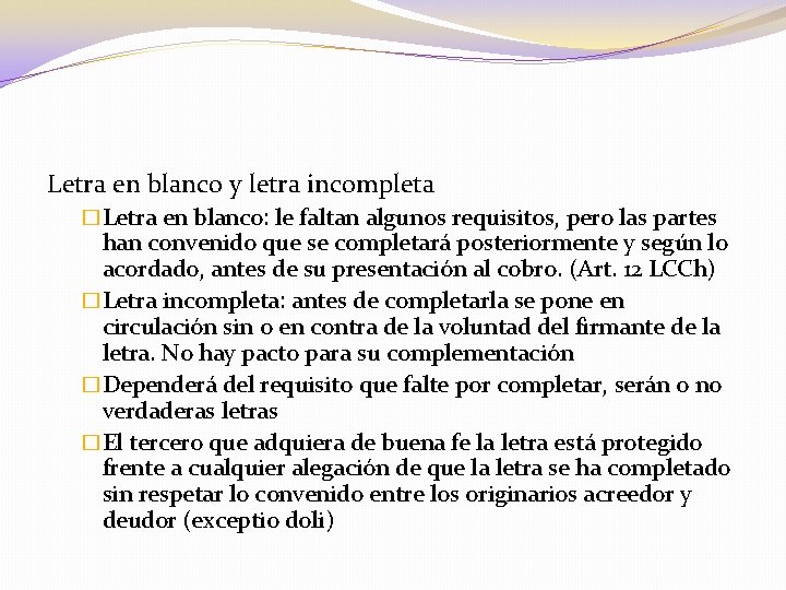 Letra en blanco y letra incompleta �Letra en blanco: le faltan algunos requisitos, pero