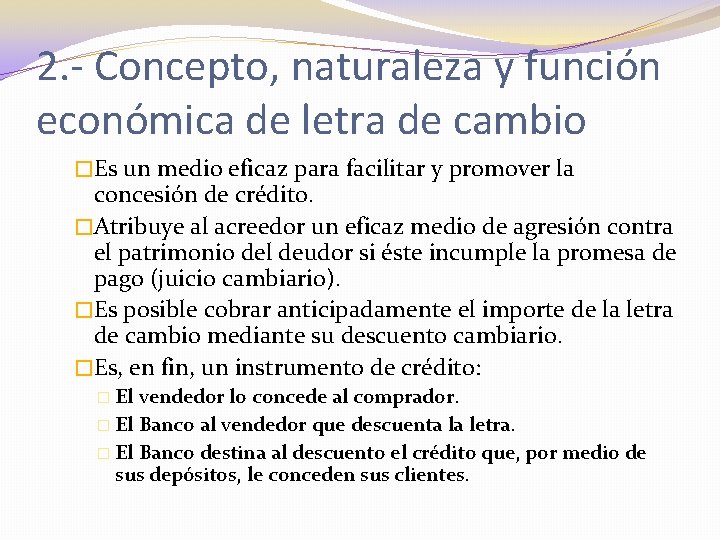 2. - Concepto, naturaleza y función económica de letra de cambio �Es un medio