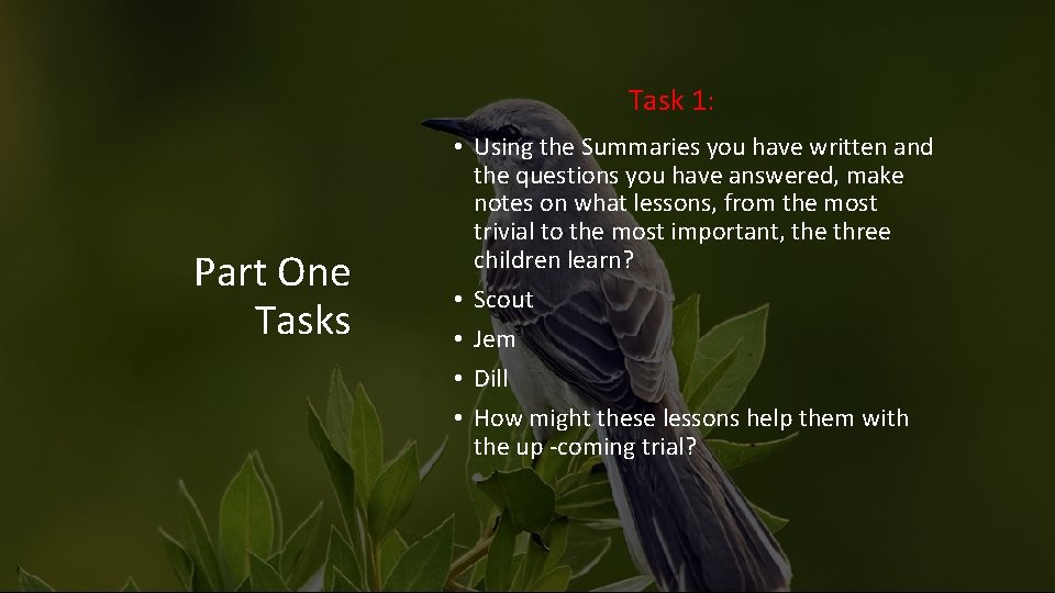 Task 1: Part One Tasks • Using the Summaries you have written and the