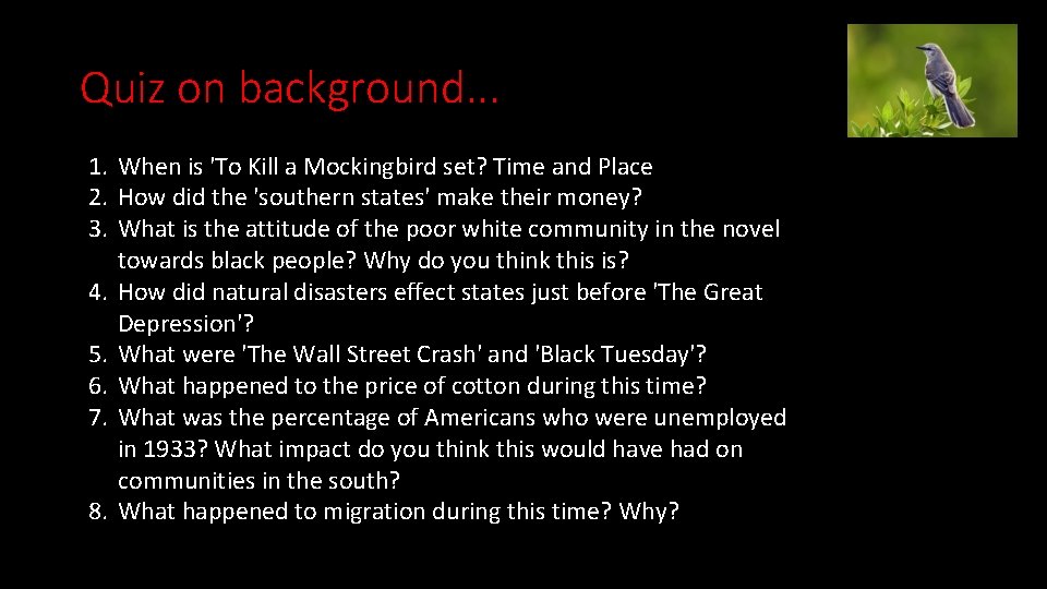 Quiz on background. . . 1. When is 'To Kill a Mockingbird set? Time