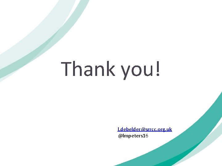 Thank you! l. debelder@srrcc. org. uk @lmpeters 16 