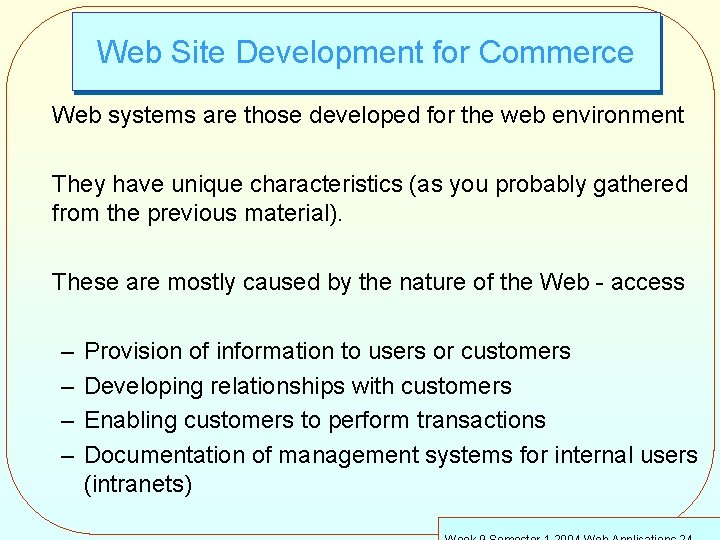 Web Site Development for Commerce Web systems are those developed for the web environment