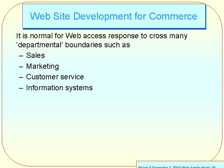 Web Site Development for Commerce It is normal for Web access response to cross
