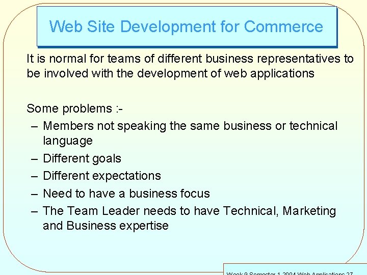 Web Site Development for Commerce It is normal for teams of different business representatives