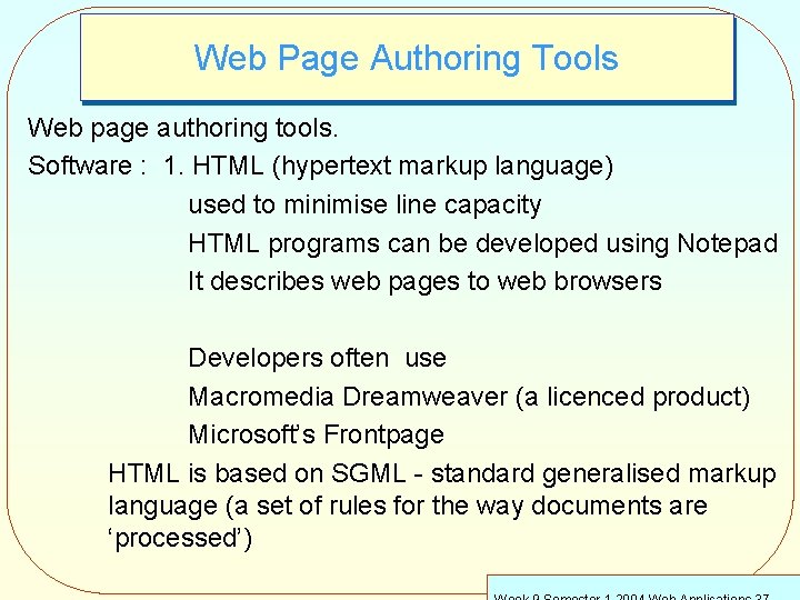 Web Page Authoring Tools Web page authoring tools. Software : 1. HTML (hypertext markup