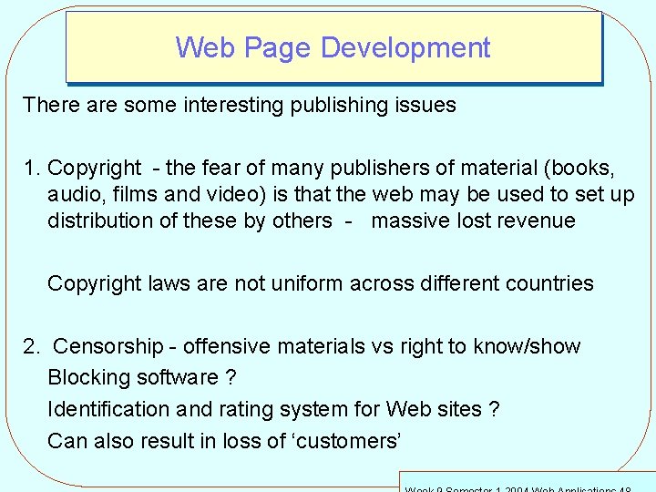 Web Page Development There are some interesting publishing issues 1. Copyright - the fear