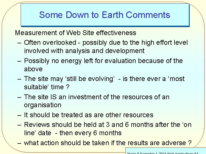 Some Down to Earth Comments Measurement of Web Site effectiveness – Often overlooked -