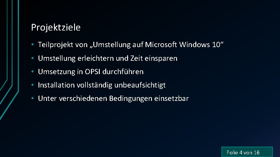 Projektziele • Teilprojekt von „Umstellung auf Microsoft Windows 10“ • Umstellung erleichtern und Zeit