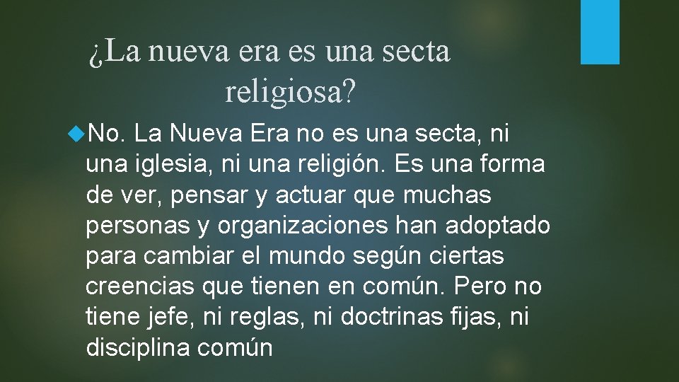 ¿La nueva era es una secta religiosa? No. La Nueva Era no es una