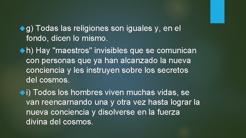  g) Todas las religiones son iguales y, en el fondo, dicen lo mismo.