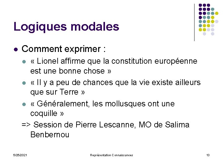 Logiques modales l Comment exprimer : « Lionel affirme que la constitution européenne est