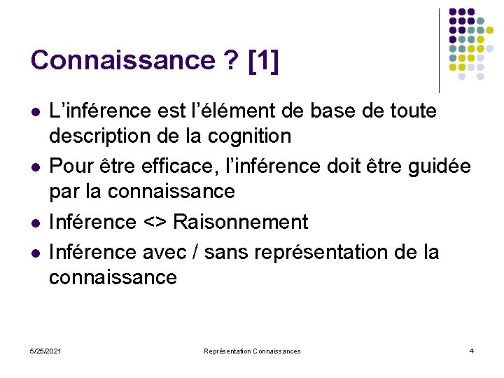 Connaissance ? [1] l l L’inférence est l’élément de base de toute description de