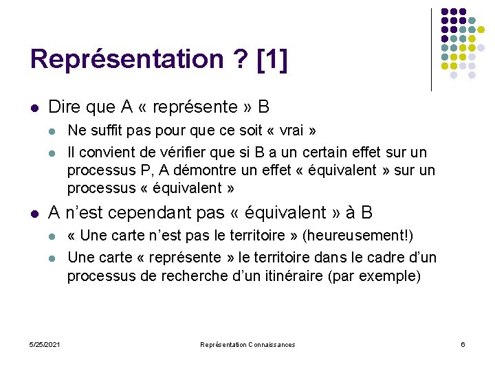 Représentation ? [1] l Dire que A « représente » B l l l
