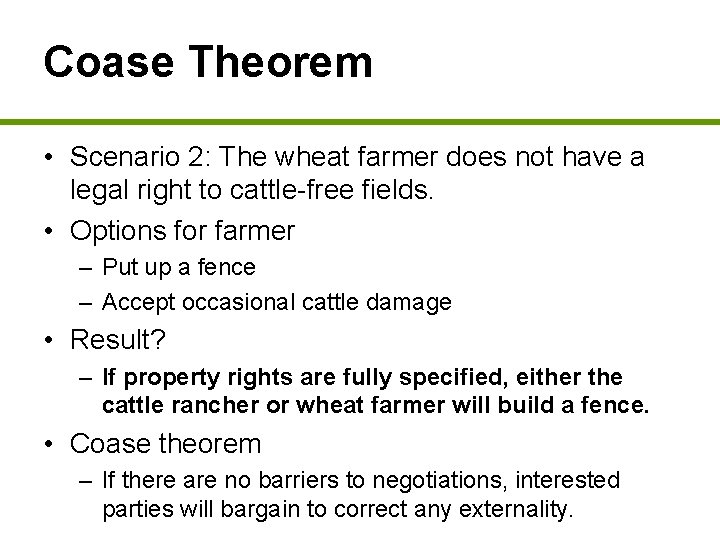 Coase Theorem • Scenario 2: The wheat farmer does not have a legal right