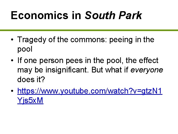 Economics in South Park • Tragedy of the commons: peeing in the pool •