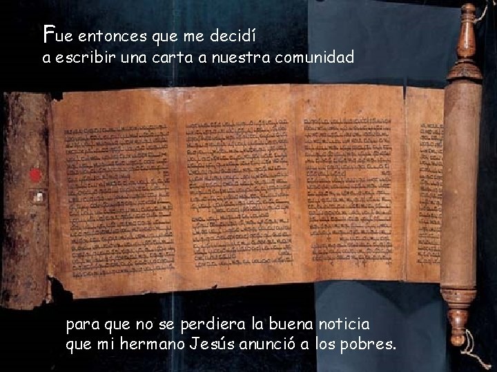 Fue entonces que me decidí a escribir una carta a nuestra comunidad para que