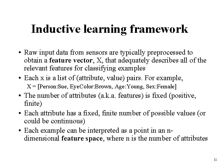 Inductive learning framework • Raw input data from sensors are typically preprocessed to obtain