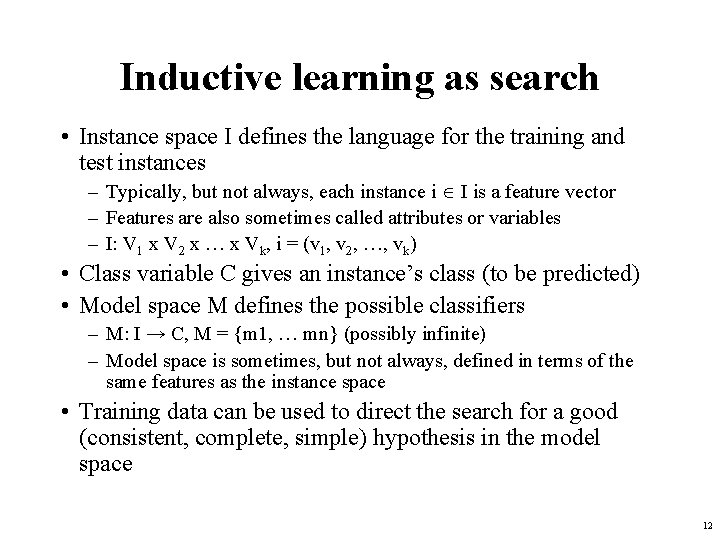 Inductive learning as search • Instance space I defines the language for the training