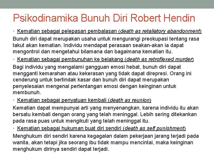 Psikodinamika Bunuh Diri Robert Hendin • Kematian sebagai pelepasan pembalasan (death as retaliatory abandonment)