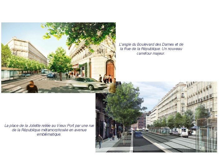 L’angle du Boulevard des Dames et de la Rue de la République. Un nouveau