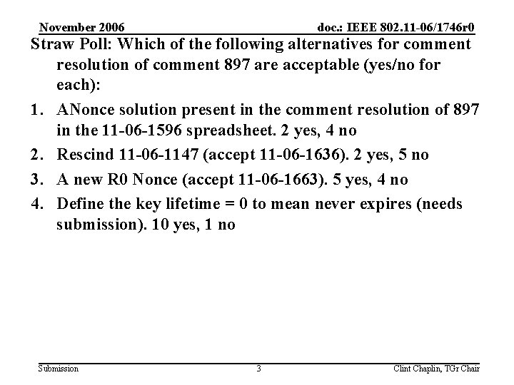 November 2006 doc. : IEEE 802. 11 -06/1746 r 0 Straw Poll: Which of