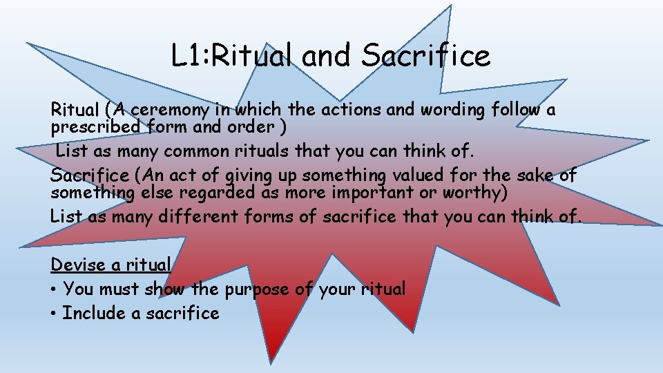 L 1: Ritual and Sacrifice Ritual (A ceremony in which the actions and wording