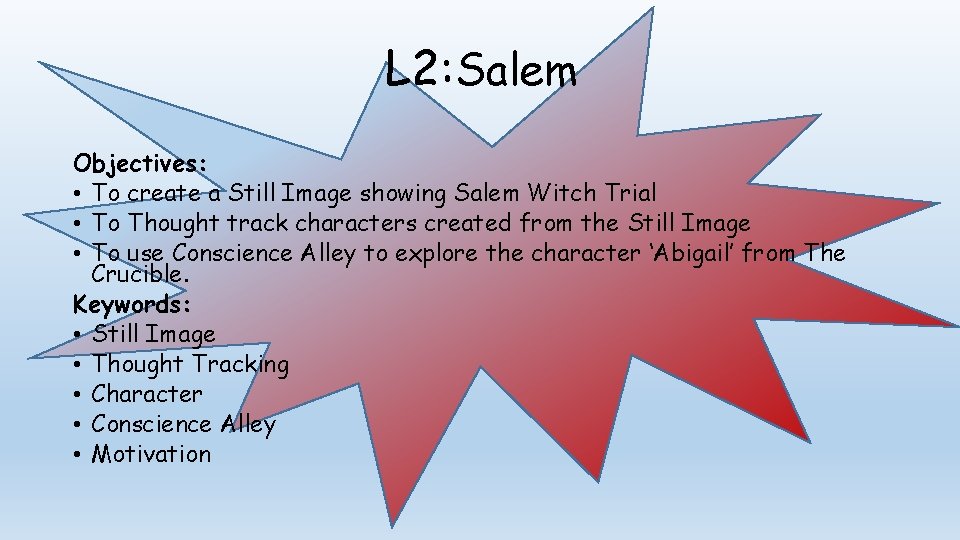 L 2: Salem Objectives: • To create a Still Image showing Salem Witch Trial